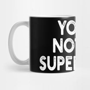 you're not my supervisor Mug